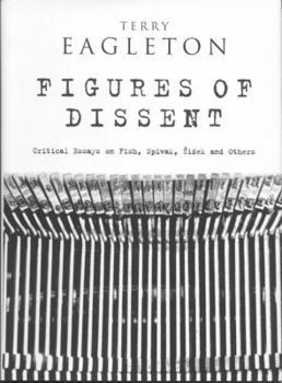 Hardcover Figures of Dissent: Critical Essays on Fish, Spivak, Zizek and Others Book