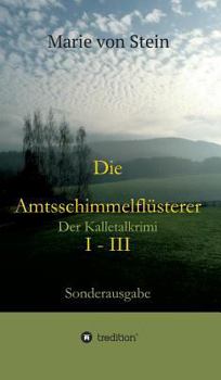 Hardcover Die Amtsschimmelflüsterer I - III: Der Kalletalkrimi [German] Book