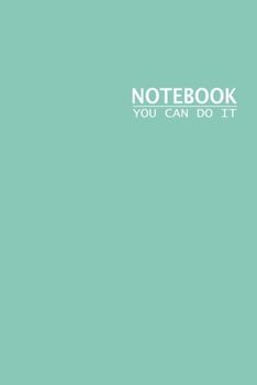 Notebook You Can Do It: Blank Lined Notebook/Journal for Students. Perfect Graduation Gift, Great alternative to a card. meaningful mother's day gift, ... gift,fathers day gift,quote journal notebook