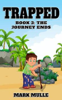 Trapped (Book 3): The Journey Ends (An Unofficial Minecraft Book for Kids Ages 9 - 12