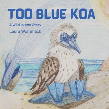 Too Blue Koa: A Wild Island Story