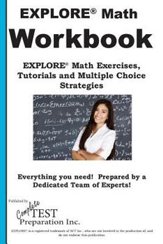 Paperback EXPLORE Math Workbook: EXPLORE(R) Math Exercises, Tutorials and Multiple Choice Strategies Book