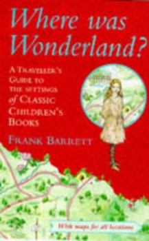 Paperback Where Was Wonderland?: A Traveler's Guide to the Settings of Classic Children's Books Book