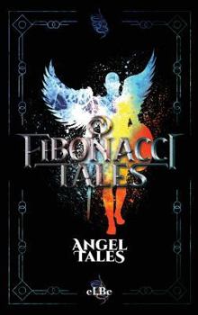 Hardcover Fibonacci Tales: Angel Tales Book