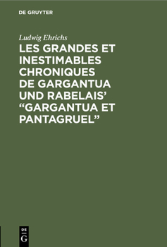 Hardcover Les grandes et inestimables chroniques de Gargantua und Rabelais' "Gargantua et Pantagruel" [German] Book