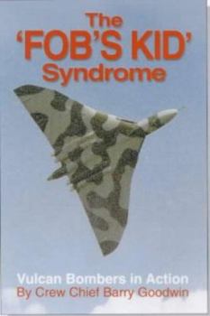 Hardcover The Fob's Kid"" Syndrome: Vulcan Bombers in Action Book