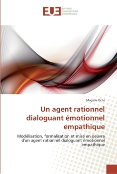 Paperback Un agent rationnel dialoguant émotionnel empathique [French] Book