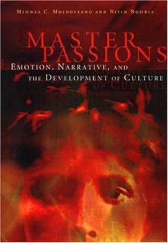 Hardcover Master Passions: Emotion, Narrative, and the Development of Culture Book