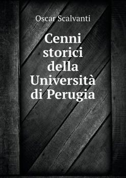 Paperback Cenni storici della Universit? di Perugia [Italian] Book