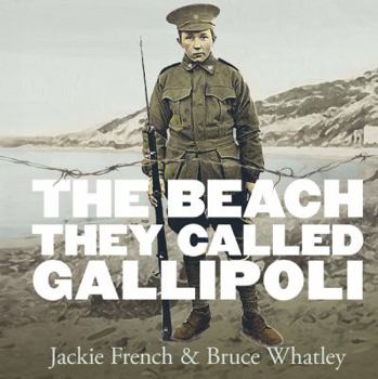 Hardcover The Beach They Called Gallipoli Book