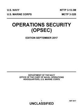 Paperback Navy Tactics Techniques and Procedures NTTP 3-13.3m Marine Corps Training Publication 3-32b Operations Security (OPSEC) Edition September 2017 Book