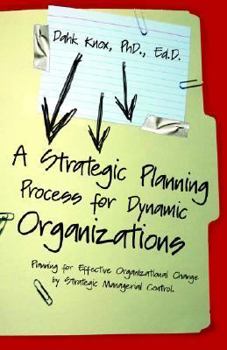 Paperback A Strategic Planning Process for Dynamic Organizations Book