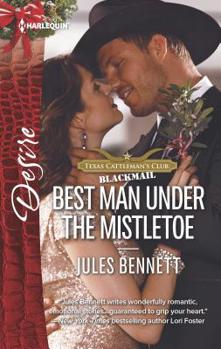 Best Man Under the Mistletoe - Book #12 of the Texas Cattleman’s Club: Blackmail