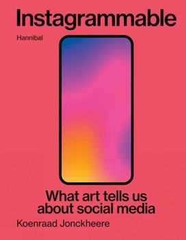 Hardcover Instagrammable: What Art Tells Us about Social Media Book