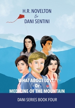Hardcover What About Love? -Or- Medicine Of The Mountain Book