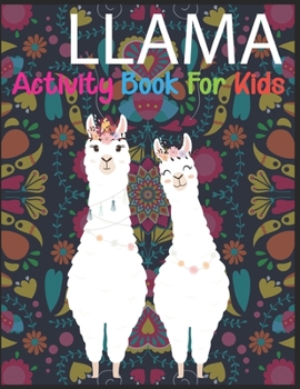 Paperback Llama Activity Book For Kids: A Fun Kid Workbook Game For Learning, Coloring, Dot To Dot, Mazes and More Book