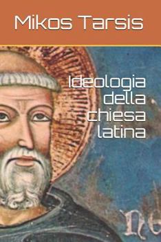 Paperback Ideologia della chiesa latina [Italian] Book