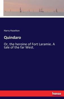 Paperback Quindaro: Or, the heroine of Fort Laramie. A tale of the far West. Book