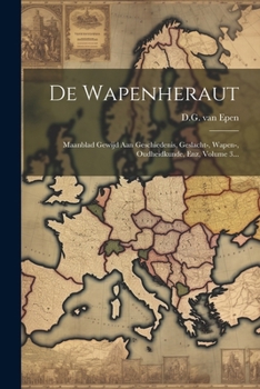 Paperback De Wapenheraut: Maanblad Gewijd Aan Geschiedenis, Geslacht-, Wapen-, Oudheidkunde, Enz, Volume 3... [Dutch] Book