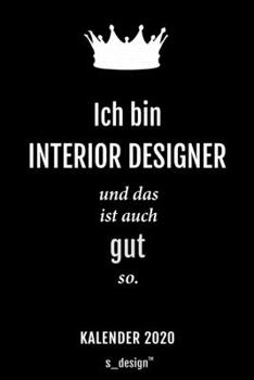 Kalender 2020 für Interior Designer: Wochenplaner / Tagebuch / Journal für das ganze Jahr: Platz für Notizen, Planung / Planungen / Planer, Erinnerungen und Sprüche (German Edition)