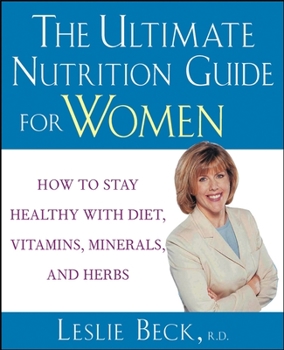 Hardcover The Ultimate Nutrition Guide for Women: How to Stay Healthy with Diet, Vitamins, Minerals and Herbs Book