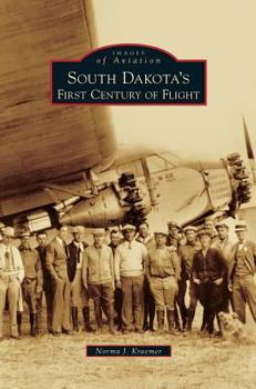 Hardcover South Dakota's First Century of Flight Book