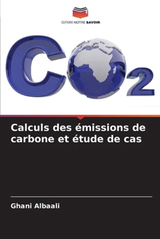 Calculs des émissions de carbone et étude de cas (French Edition)