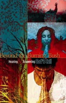 Paperback Beyong the Burning Bush: Hearing & Answering God's Call Book