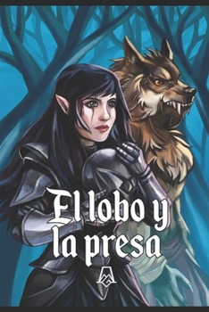 El lobo y la presa (Tendor y Arezia) (Spanish Edition)
