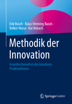 Paperback Methodik Der Innovation: Grundrechenarten Des Kreativen Problemlösens [German] Book