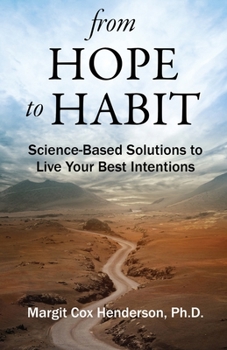 Paperback From Hope to Habit: Science-Based Solutions to Live Your Best Intentions Book
