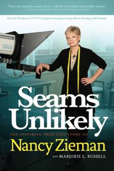 Paperback Seams Unlikely: The Inspiring True Life Story of Nancy Zieman Book