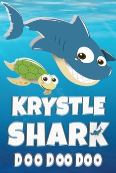 Paperback Krystle: Krystle Shark Doo Doo Doo Notebook Journal For Drawing or Sketching Writing Taking Notes, Custom Gift With The Girls N Book