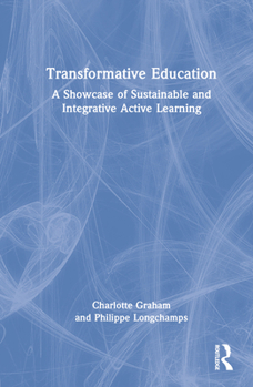 Hardcover Transformative Education: A Showcase of Sustainable and Integrative Active Learning Book