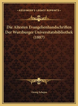Die Altesten Evangelienhandschriften Der Wurzburger Universitatsbibliothek