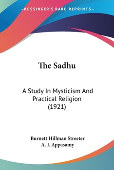 Paperback The Sadhu: A Study In Mysticism And Practical Religion (1921) Book