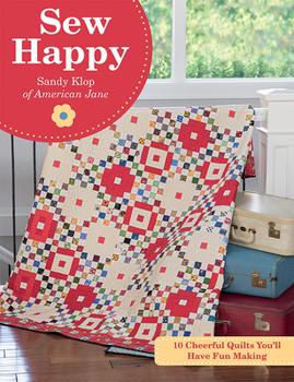 Paperback Sew Happy: 10 Cheerful Quilts You'll Have Fun Making Book