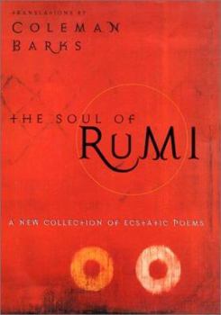 Hardcover The Soul of Rumi: A New Collection of Ecstatic Poems Book