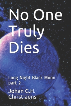 Paperback No One Truly Dies: Long Night Black Moon part 2 Book