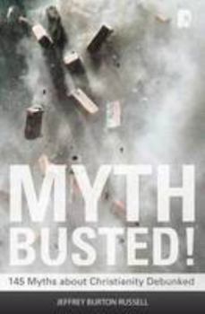 Paperback Myth Busted!: 145 Myths About Christianity Debunked Book