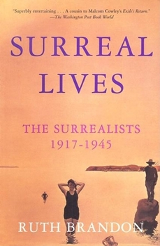 Paperback Surreal Lives: The Surrealists 1917-1945 Book