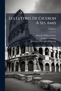 Paperback Les Lettres De Ciceron A Ses Amis; Volume 1 [Danish] Book