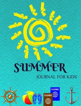 Paperback SUMMER Journal For Kids: travel journal for kids / kids vacation journal / vacation must have kids / 140 pages, A4-size Book