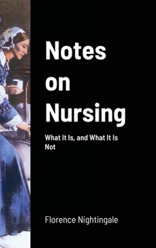 Hardcover Notes on Nursing: What It Is, and What It Is Not Book