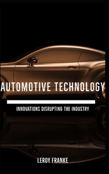 Paperback Automotive Technology: Innovations Disrupting the Industry Book