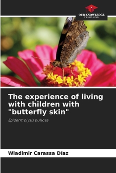 The experience of living with children with butterfly skin