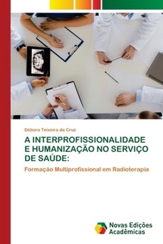 Paperback A Interprofissionalidade E Humanização No Serviço de Saúde [Portuguese] Book