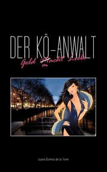 Paperback Der Kö-Anwalt: Geld M/macht Liebe [German] Book