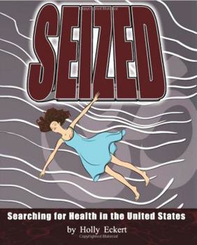 Seized: Searching for Health in the United States