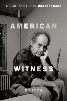 Hardcover American Witness: The Art and Life of Robert Frank Book